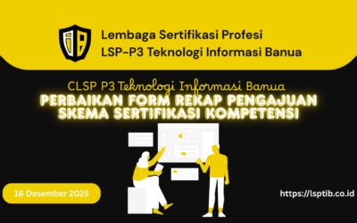 Perbaikan Form Rekap Pengajuan Skema Sertifikasi Kompetensi LSP P3 Teknologi Informasi Banua