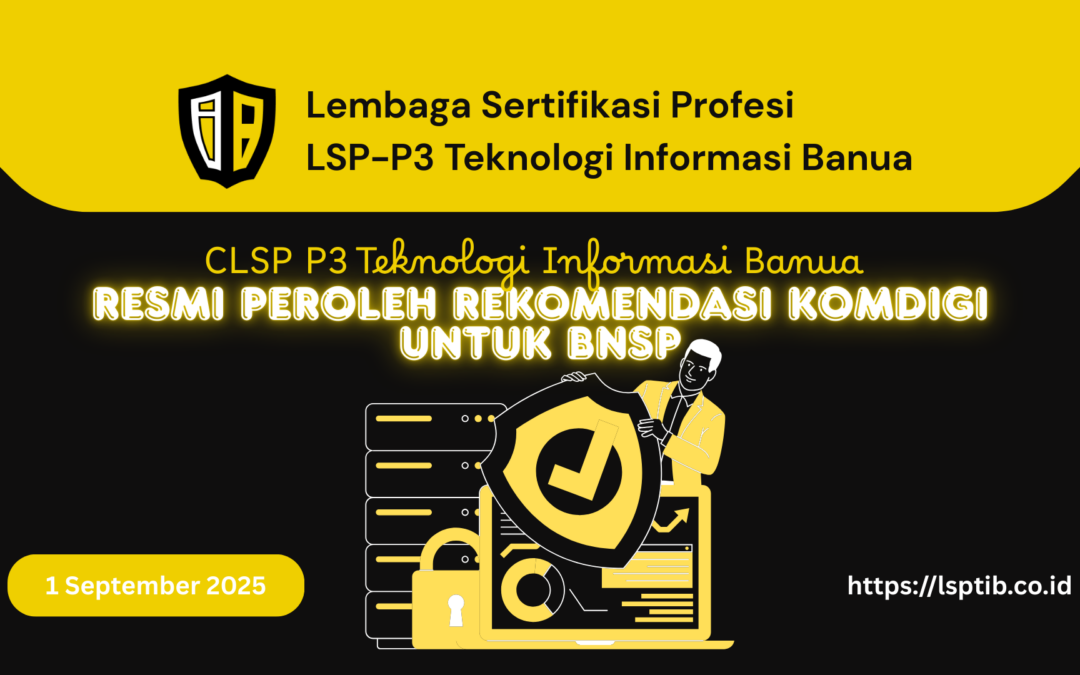 CLSP P3 Teknologi Informasi Banua Resmi Peroleh Rekomendasi Komdigi Pusat untuk BNSP